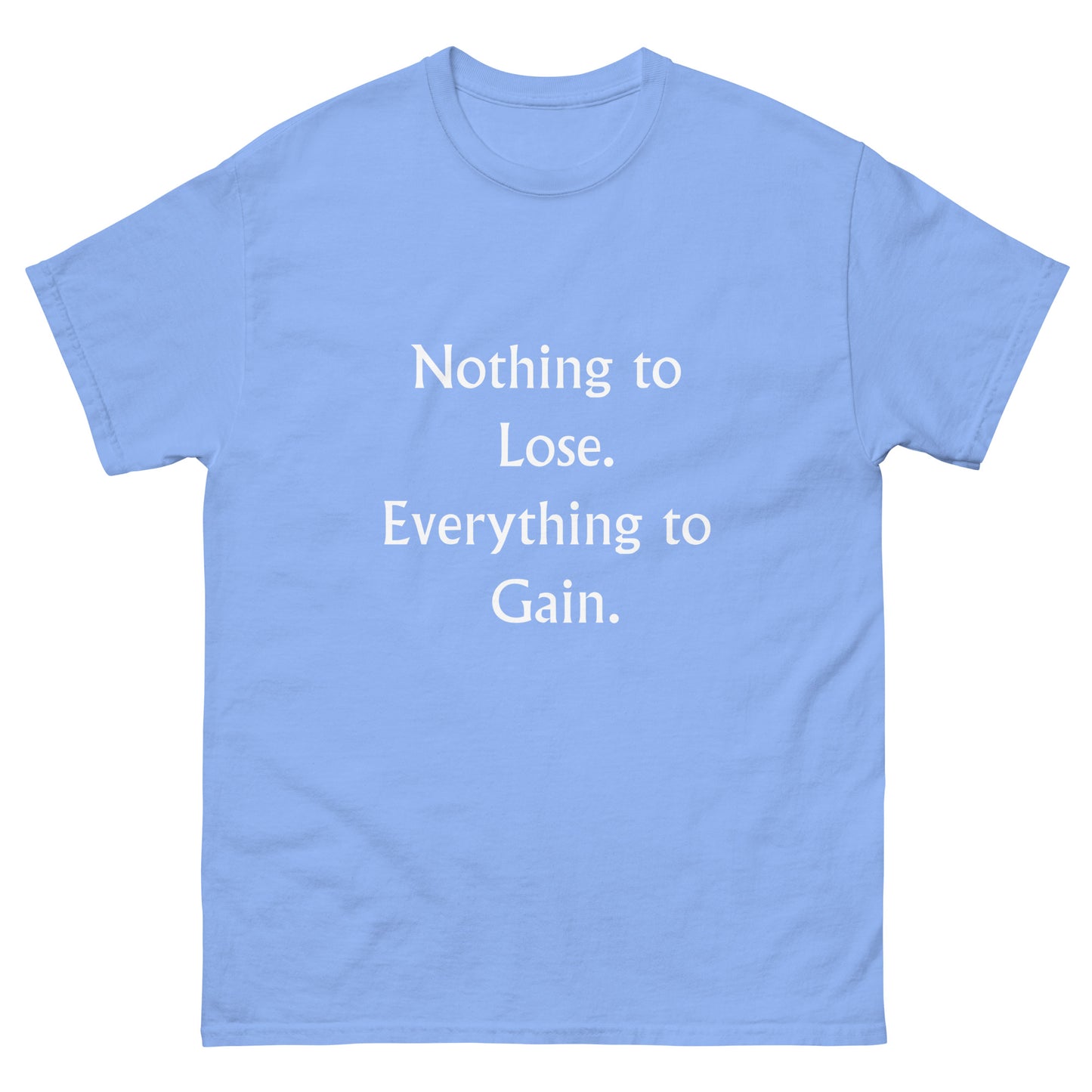 Nothing to Lose T-Shirt