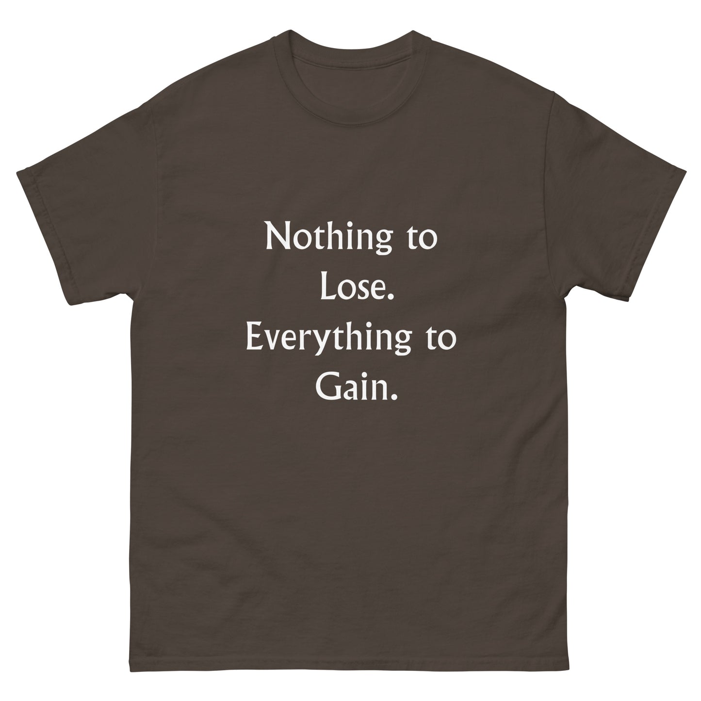 Nothing to Lose T-Shirt