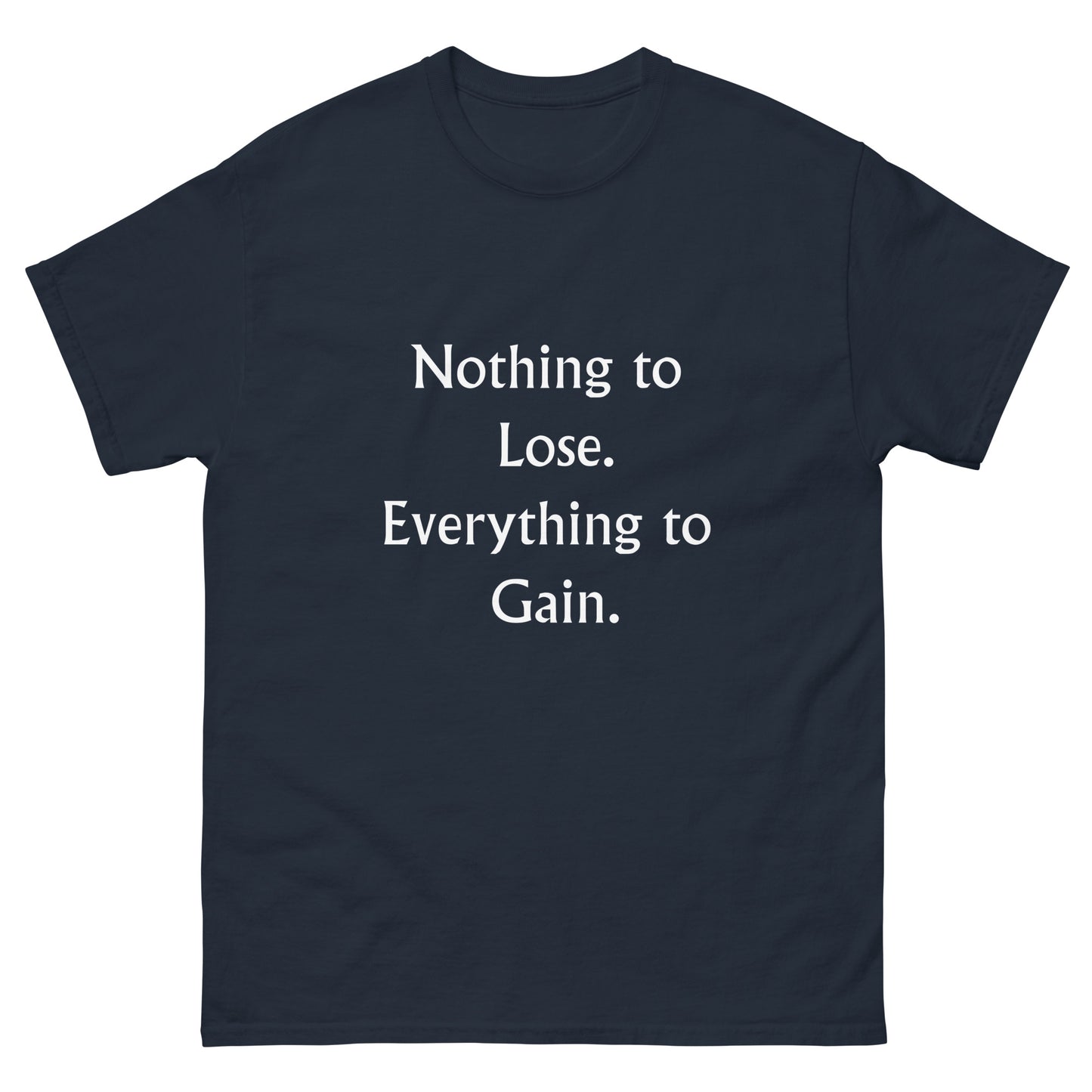 Nothing to Lose T-Shirt